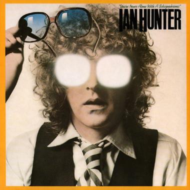 Ian Hunter -  You're Never Alone with a Schizophrenic